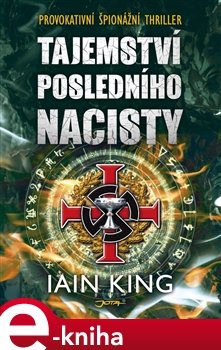 Tajemství posledního nacisty - Iain King