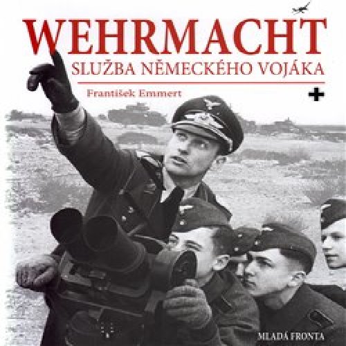 Wehrmacht: služba německého vojáka