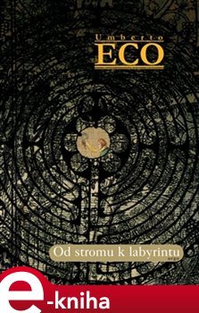 Od stromu k labyrintu - Umberto Eco