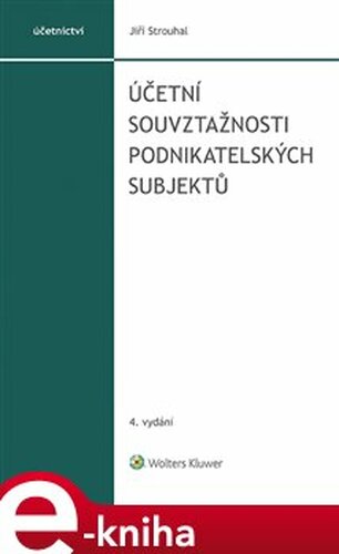 Účetní souvztažnosti podnikatelských subjektů - Jiří Strouhal