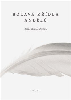Bolavá křídla andělů - Bohunka Nováková