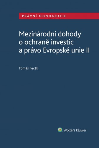 Mezinárodní dohody o ochraně investic a právo Evropské unie II