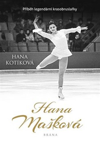 Hana Mašková. Příběh legendární krasobruslařky