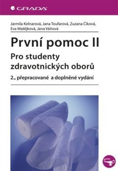 První pomoc II - kol., Jana Váňová, Jarmila Kelnarová, Eva Matějková, Jana Toufarová, Zuzana Číková