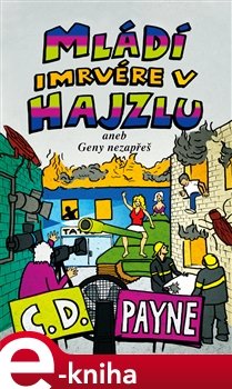 Mládí imrvére v hajzlu - C. D. Payne