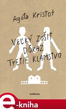 Veľký zošit, Dôkaz, Tretie klamstvo - Agota Kristof