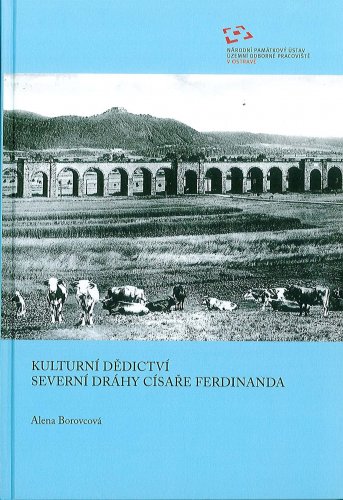 KULTURNÍ DĚDICTVÍ SEVERNÍ DRÁHY CÍSAŘE FERDINANDA