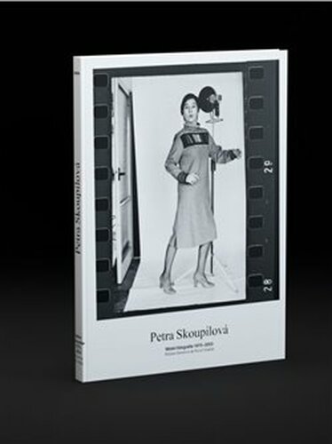 PETRA SKOUPILOVÁ: MÓDNÍ FOTOGRAFIE 1975 – 2003