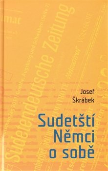 Sudetští Němci o sobě - Josef Škrábek