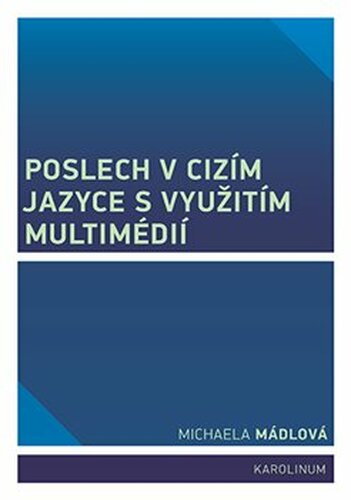 Poslech v cizím jazyce s využitím multimédií - Michaela Mádlová