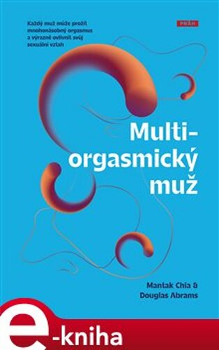 Multiorgasmický muž - Mantak Chia, Douglas Abrams