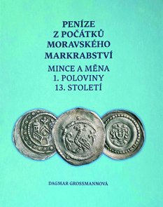 PENÍZE Z POČÁTKŮ MORAVSKÉHO MARKRABSTVÍ