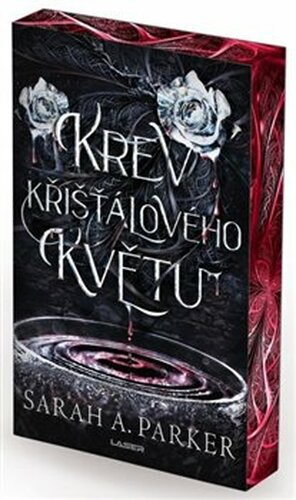 Krev křišťálového květu - limitovaná edice - Sarah A. Parker