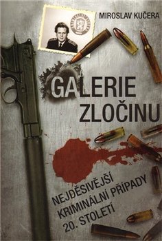 Galerie zločinu - Miroslav Kučera