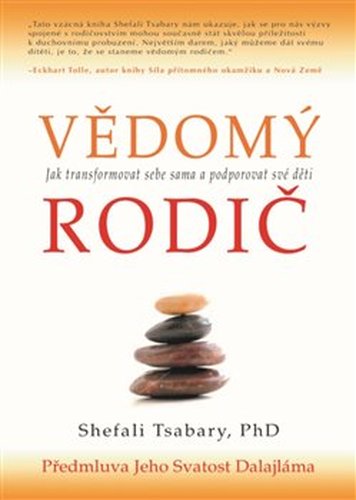 Vědomý rodič - Jak transformovat sebe sama a podporovat své děti