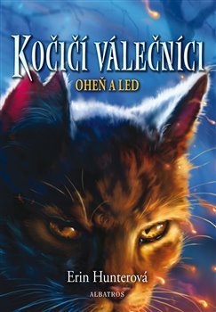 Kočičí válečníci 2 - Oheň a led - Erin Hunterová