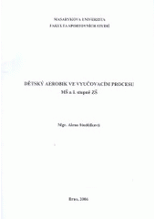 Dětský aerobik ve vyučovacím procesu MŠ a I. stupně ZŠ