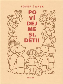 Povídejme si, děti! - Josef Čapek