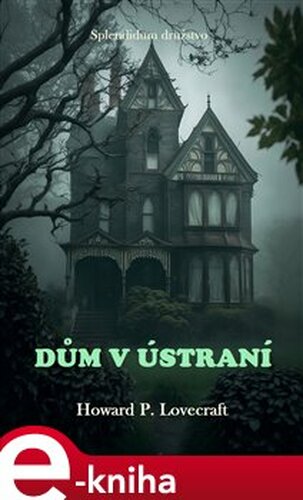 Dům v ústraní - Howard Phillips Lovecraft