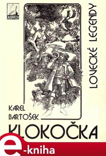 Klokočka, lovecké legendy - Karel Bartošek