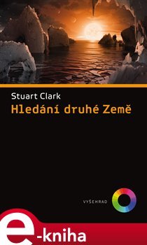 Hledání druhé Země - Clark Stuart
