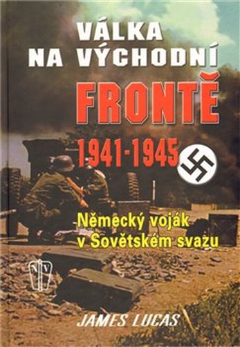 Válka na východní frontě 1941-1945 - James Lucas