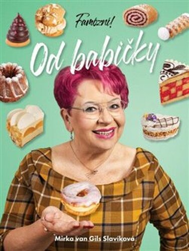 Famózní! Od babičky - Mirka van Gils Slavíková