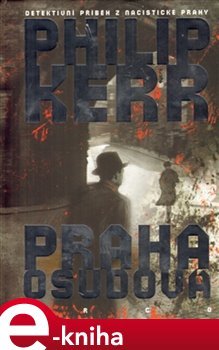 Praha osudová - Philip Kerr