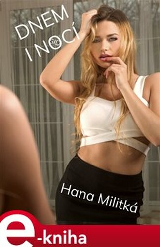 Dnem i nocí - Hana Militká