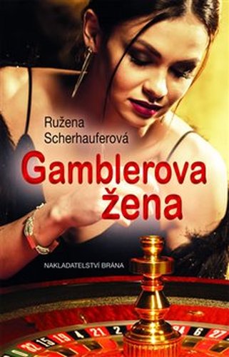 Gamblerova žena - Ružena Scherhauferová