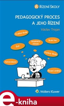 Pedagogický proces a jeho řízení - Václav Trojan