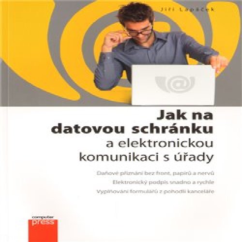 Jak na datovou schránku a elektronickou komunikaci s úřady