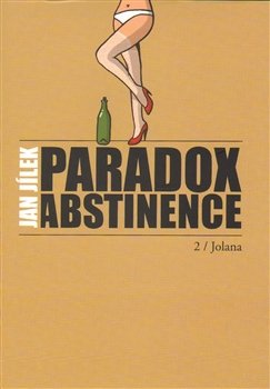 Paradox abstinence - Jolana - Jan Jílek