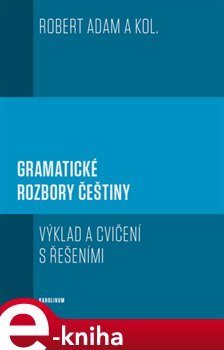 Gramatické rozbory češtiny - Robert Adam, kol.