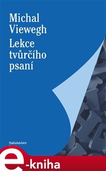 Lekce tvůrčího psaní - Michal Viewegh