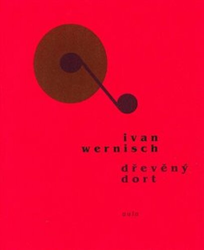 Dřevěný dort - Ivan Wernisch