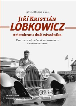 Jiří Kristián Lobkowicz -  Aristokrat s duší závodníka
