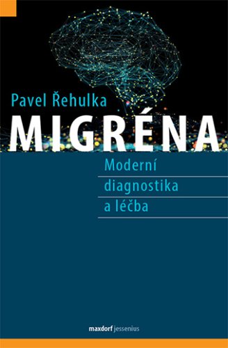 Migréna – Moderní diagnostika a léčba