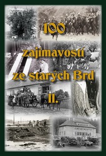 100 zajímavostí ze starých Brd II. - Rudolf Šimek, Jan Hajšman, Václav Pernegr, Tomáš Makaj