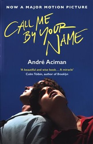 Call Me by Your Name - André Aciman