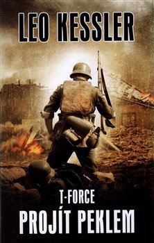 T-Force - Projít peklem - Leo Kessler