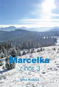 Marcelka z hor 3 - Věra Keilová