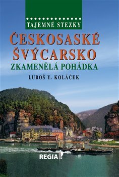 Českosaské Švýcarsko - Zkamenělá pohádka