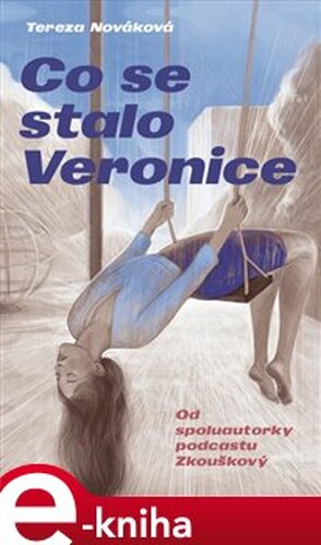 Co se stalo Veronice - Tereza Nováková