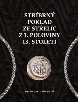 Stříbrný poklad ze Střelic z 1. poloviny 13. století