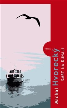 Smrt na Dunaji - Michal Hvorecký