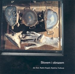 Slovem i obrazem - Radim Kopáč, Jan Suk, Kateřina Tučková