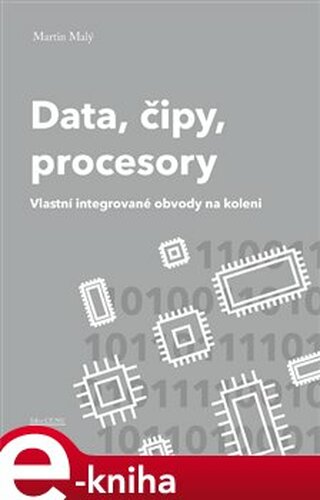 Data, čipy, procesory - Martin Malý