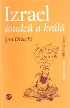 Izrael soudců a králů - Jan Divecký