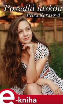 Posedlá láskou - Petra Karasová
